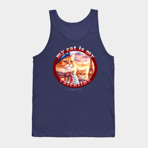 My Cat Is My Valentine Ginger Life 16G Tank Top by catsloveart